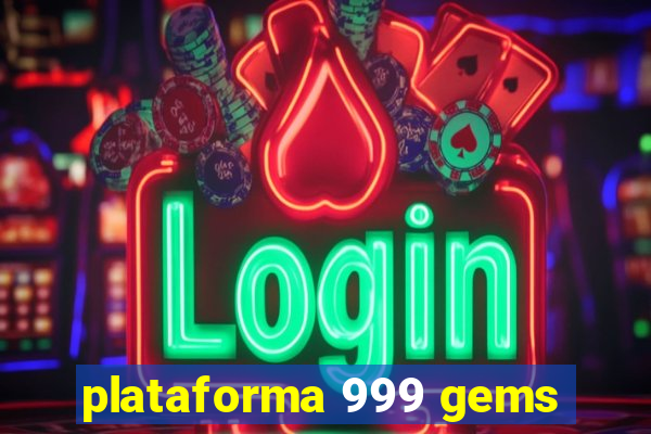 plataforma 999 gems